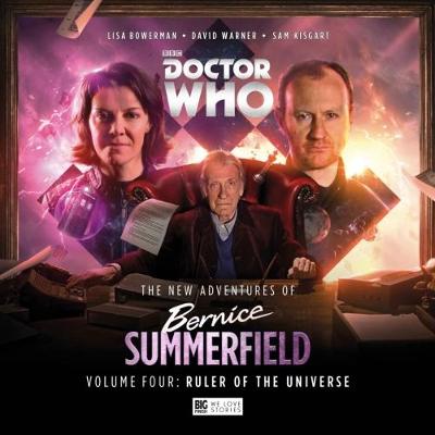 The New Adventures of Bernice Summerfield: Volume 4: Ruler of the Universe - Adams, Guy, and Handcock, Scott (Director), and Bowerman, Lisa (Performed by)