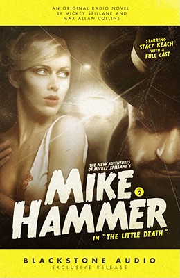 The New Adventures of Mickey Spillane's Mike Hammer, Volume 2: The Little Death - Collins, Max Allan, and Spillane, Mickey, and Keach, Stacy (Read by)