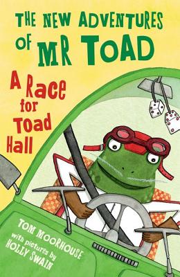 The New Adventures of Mr Toad: A Race for Toad Hall - Moorhouse, Tom