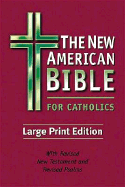 The New American Bible for Catholics: Large Print Edition