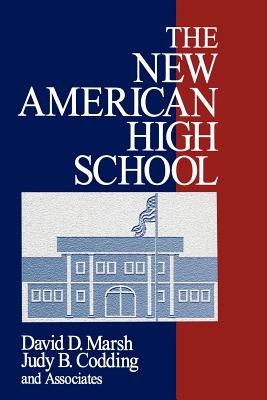 The New American High School - Marsh, David D (Editor), and Codding, Judy B (Editor)