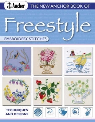 The New Anchor Book of Freestyle Embroidery Stitches - Anchor Book