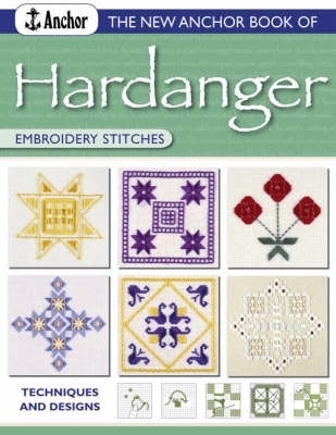 The New Anchor Book of Hardanger Embroidery Stitches - Whiting, Sue, and Anchor, Book, and Anchor Book