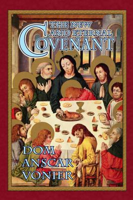 The New and Eternal Covenant - Vonier, Dom Anscar