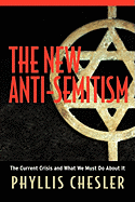 The New Anti-Semitism: The Current Crisis and What We Must Do about It