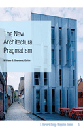 The New Architectural Pragmatism: A Harvard Design Magazine Reader Volume 5