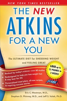 The New Atkins for a New You: The Ultimate Diet for Shedding Weight and Feeling Great - Westman, Dr., and Phinney, Dr., and Volek, Dr.