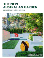 The New Australian Garden: Landscapes for living