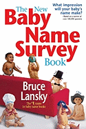 The New Baby Name Survey Book: How to Pick a Name That Makes a Favorable Impression