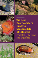 The New Beachcomber's Guide to Seashore Life of California: Completely Revised and Expanded