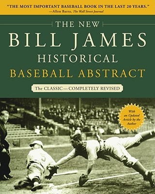The New Bill James Historical Baseball Abstract - James, Bill