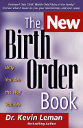The New Birth Order Book: Why You Are the Way You Are - Leman, Kevin, Dr., and Lemon, Kevin, Dr.