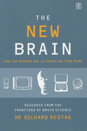 The New Brain: How the Modern Age is Rewiring Your Mind