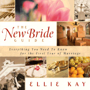 The New Bride Guide - Kay, Ellie