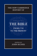 The New Cambridge History of the Bible: Volume 4, From 1750 to the Present