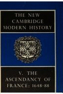 The New Cambridge Modern History: Volume 5, the Ascendancy of France, 1648-88 - Carsten, F L (Editor)
