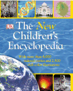 The New Children's Encyclopedia: With More Than 4,000 Indexed Entries and 2,500 Full-Color Illustrations