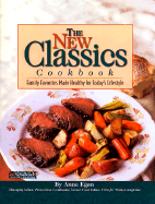 The New Classics Cookbook: Family Favorites Made Healthy for Today's Lifestyle - Egan, Anne