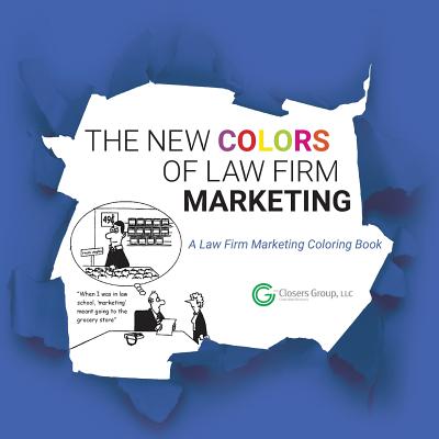 The New Colors of Law Firm Marketing: The B2B Marketing Coloring Book - Colman, Allan, Dr., and Mims, Frank