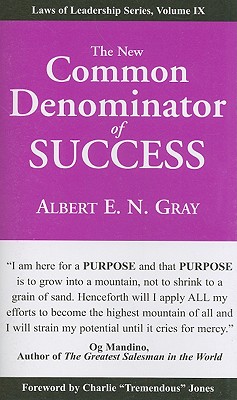 The New Common Denominator of Success - Gray, Albert E N, and Jones, Charlie Tremendous (Foreword by)