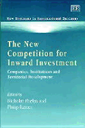 The New Competition for Inward Investment: Companies, Institutions and Territorial Development