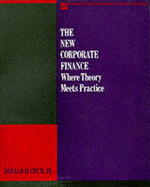 The New Corporate Finance: Where Theory Meets Practice