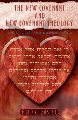 The New Covenant and New Covenant Theology - Zaspel, Fred G