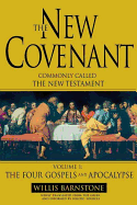 The New Covenant: Commonly Called the New Testament: Volume 1: The Four Gospels and the Apocalypse