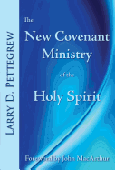 The New Covenant Ministry of the Holy Spirit