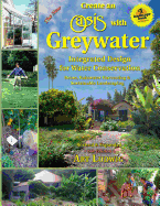 The New Create an Oasis with Greywater, 6th Ed.: Integrated Design for Water Conservation