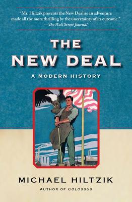 The New Deal: A Modern History - Hiltzik, Michael