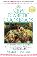 The New Diabetic Cookbook: More Than 200 Delicious Recipes for a Low-Fat, Low-Sugar, Low-Cholesterol, Low-Salt, High-Fiber Diet