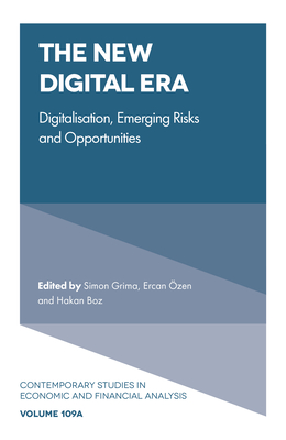 The New Digital Era: Digitalisation, Emerging Risks and Opportunities - Grima, Simon (Editor), and zen, Ercan (Editor), and Boz, Hakan (Editor)