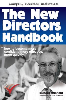 The New Directors Handbook: How to become more confident, more effective, more quickly - Winfield, Richard