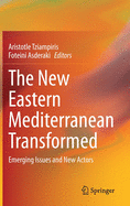 The New Eastern Mediterranean Transformed: Emerging Issues and New Actors