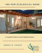 The New Ecological Home: A Complete Guide to Green Building Options