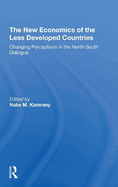 The New Economics Of The Less Developed Countries: Changing Perceptions In The Northsouth Dialogue