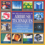 The New Encyclopedia of Airbrush Techniques