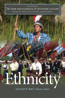 The New Encyclopedia of Southern Culture: Volume 6: Ethnicity - Wilson, Charles Reagan (Editor)