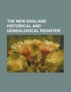 The New England Historical and Genealogical Register