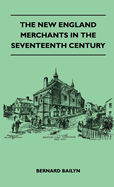 The New England Merchants In The Seventeenth Century