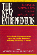 The New Entrepreneurs: Business Visionaries for the 21st Century