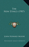 The New Ethics (1907)