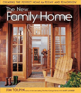 The New Family Home: Creating the Perfect Home for Today and Tomorrow