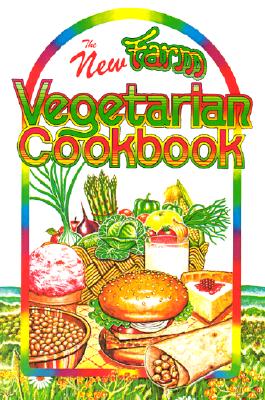 The New Farm Vegetarian Cookbook - Hagler, Louise (Editor), and Bates, Dorothy (Editor)