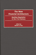 The New Financial Architecture: Banking Regulation in the 21st Century