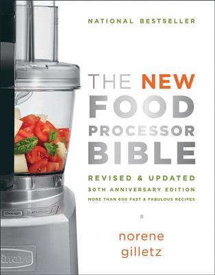 The New Food Processor Bible - Gilletz, Norene