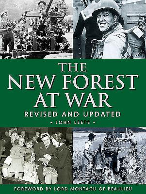 The New Forest at War: Revised and Updated - Leete, John