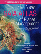 The New Gaia Atlas of Planet Management: People as Planet Managers - Myers, Norman (Editor), and Kent, Jennifer (Editor), and Wilson, Edward O. (Foreword by)