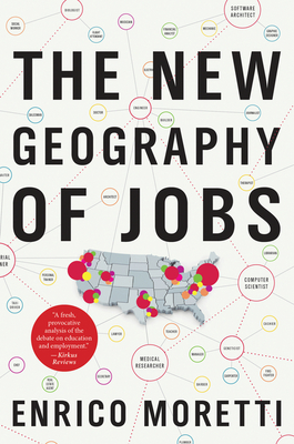 The New Geography of Jobs - Moretti, Enrico